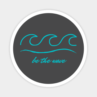 Be the Wave Magnet